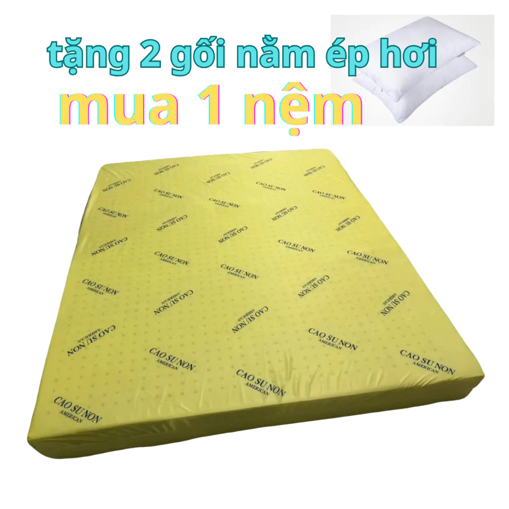 Nệm Cao su non american êm đàn hồi tốt bảo hành 10 năm xẹp lún - Tặng 2 gối nằm ép hơi